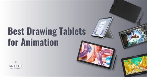 The 6 Best Drawing Tablets For Animation In 2023 October Artlex