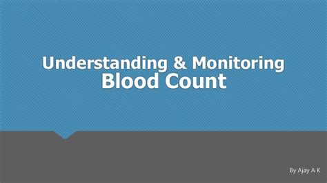 Understanding And Monitoring Your Blood Count