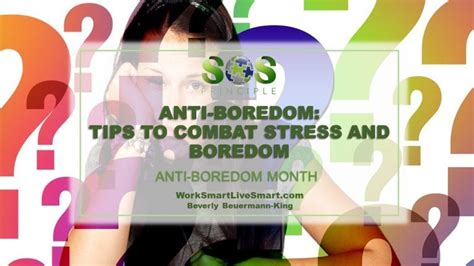 Anti Boredom Tips To Combat Stress And Boredom Work Smart Live Smart