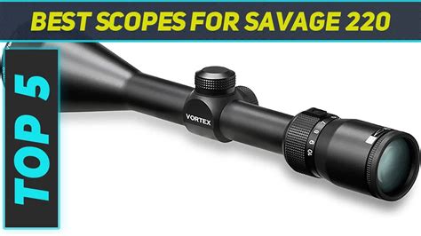 Top 5 Best Scopes For Savage 220 2023 Youtube