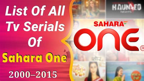 List Of All Tv Serials Of Sahara One 2000 To 2015 Youtube