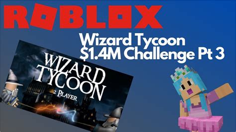 Roblox Wizard Tycoon 1 Million Play Part 3 Youtube