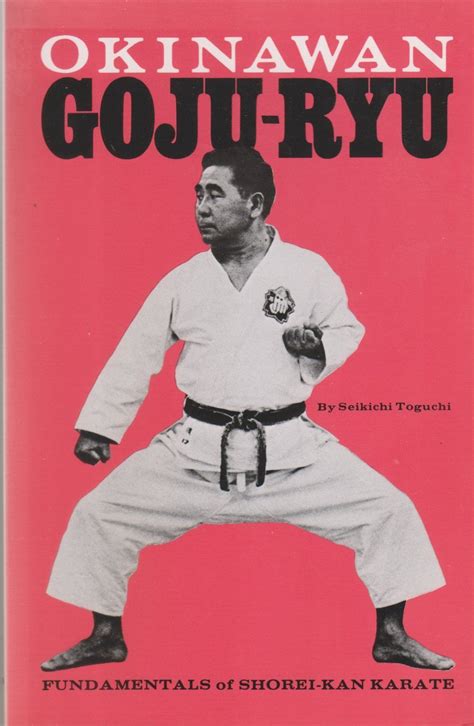 Okinawan Goju Ryu Fundamentals Of Shorei Kan Karate Japanese Arts