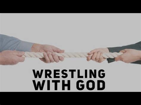 Wrestling With God YouTube