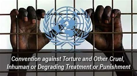 Convention Against Torture And Other Cruel Inhuman Or Degrading