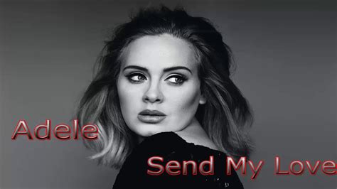 Send My Love Adele Lyrics Hd Youtube