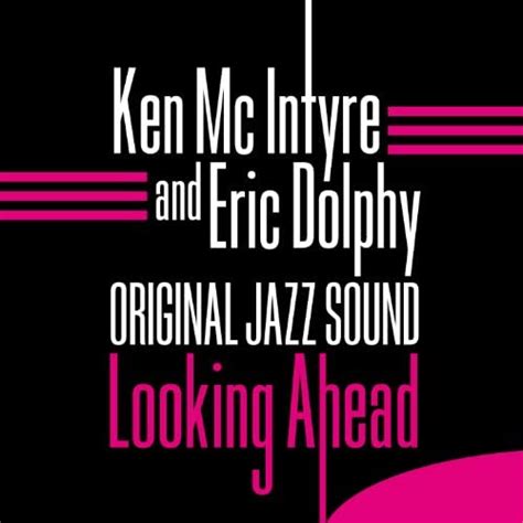 Original Jazz Sound Looking Ahead Von Ken Mcintyre Eric Dolphy Bei