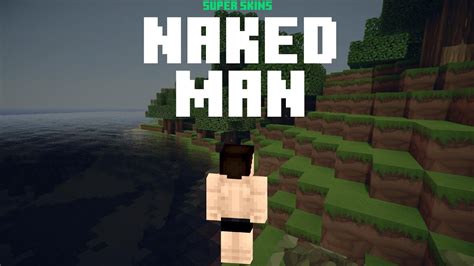 Amazing Naked Man Minecraft Skin 🌈 Download And Install Links 🌈 Naked Man Youtube