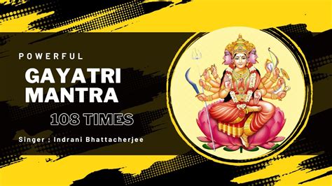 Gayatri Mantra 108 Times Indrani Bhattacherjee Om Bhur Bhuva Swaha