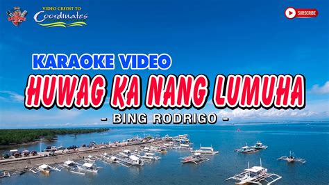 Huwag Ka Nang Lumuha Bing Rodrigo Hd Karaoke Bingrodrigo Karaoke