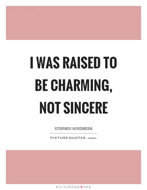 Collection by mahima chaudhari • last updated 1 day ago. I was raised to be charming, not sincere | Picture Quotes