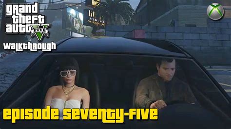 Gta V Campaign Walkthrough Episode 75 Hooking Up With 3 Ladies Of The