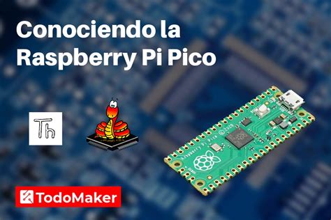 Conociendo La Raspberry Pi Pico Y Programando Con Micropython Todomaker