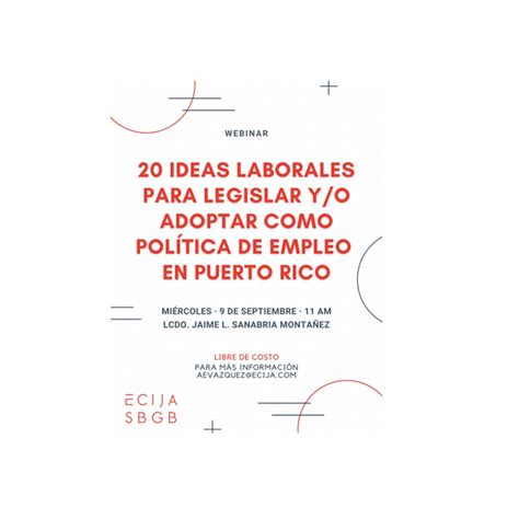 Puerto Rico 20 Ideas Laborales Para Legislar Yo Adoptar Como Política