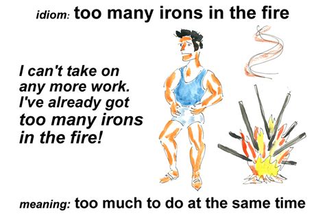 Idiom Too Many Irons In The Fire Funky English