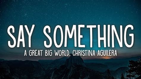A Great Big World Christina Aguilera Say Something Lyrics Youtube