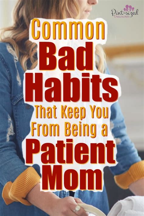 How To Be A Patient Mom 7 Common Bad Habits To Avoid