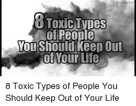 Atth Action Types Toxic Of People Youshould Keep Out Of Your Life 8
