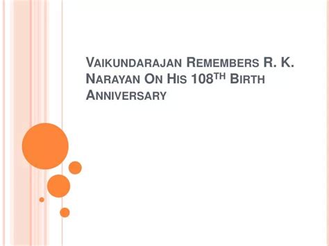 Ppt Vaikundarajan Remembers R K Narayan On His 108th Birth Ann