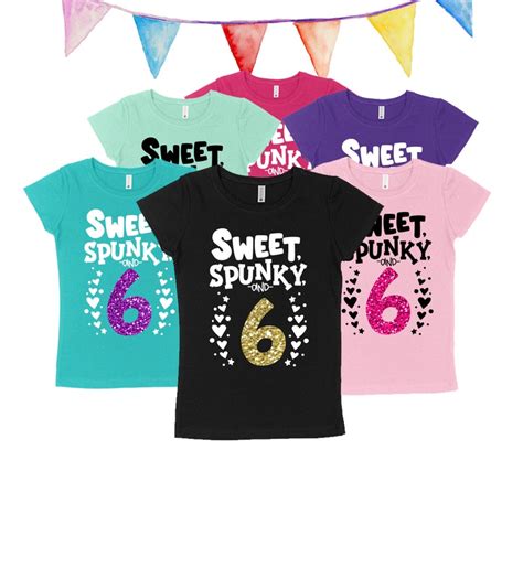 Sweet Spunky And Six Shirt Sassy Six 6th Birthday Birthday Etsy