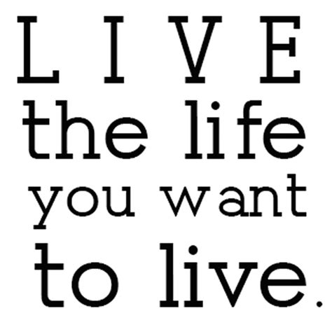 Live The Life You Want