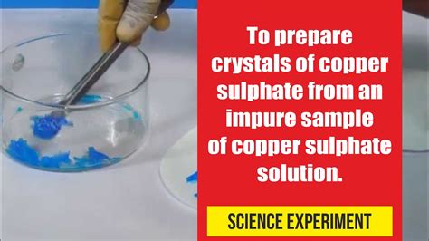 To Prepare Crystals Of Copper Sulphate From An Impure Sample Of Copper