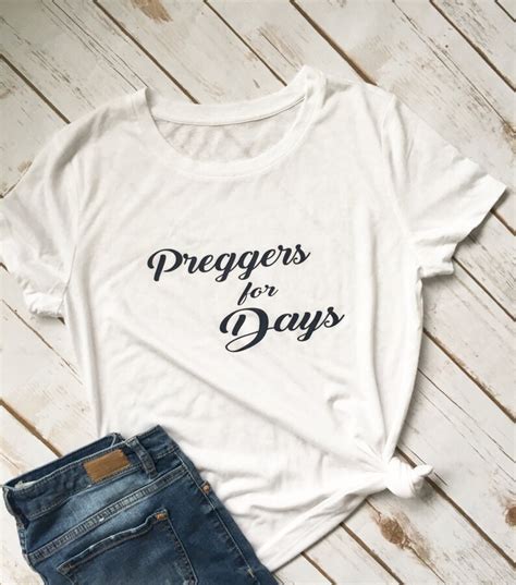 Preggers For Days Pregnant Shirt Preggers Preggers Shirt Etsy