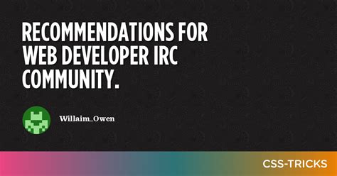 Recommendations For Web Developer Irc Community Css Tricks Css Tricks