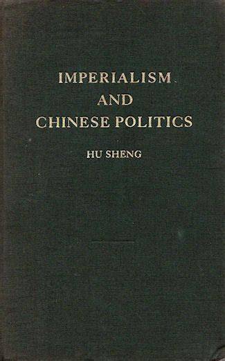 Imperialism And Chinese Politics Hu Sheng