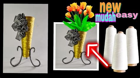 Cara Membuat Vas Bunga Dari Bekas Gulungan Benang Diy Flower Vase
