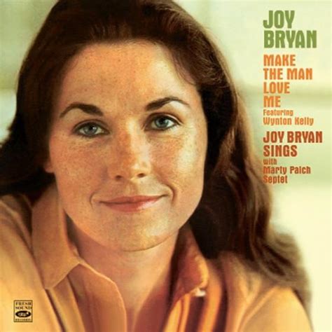 Make The Man Love Me Joy Bryan Sings 2 Lps On 1 Cd Joy Bryant 1