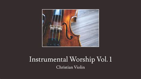 Instrumental Worship Vol 1 Christian Violin Youtube