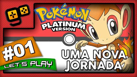 Lets Play Pokémon Platinum Parte 1 Uma Nova Jornada Youtube