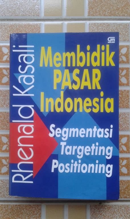 Membidik Pasar Indonesia Segmentasi Targeting Positioning Rhenald