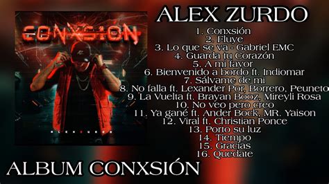 Alex Zurdo Conxsión Álbum Completo Música Cristiana 2023 Youtube