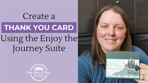 Create A Thank You Card Using The Enjoy The Journey Suite Stampin Up