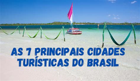 As 7 Principais Cidades Turísticas Do Brasil