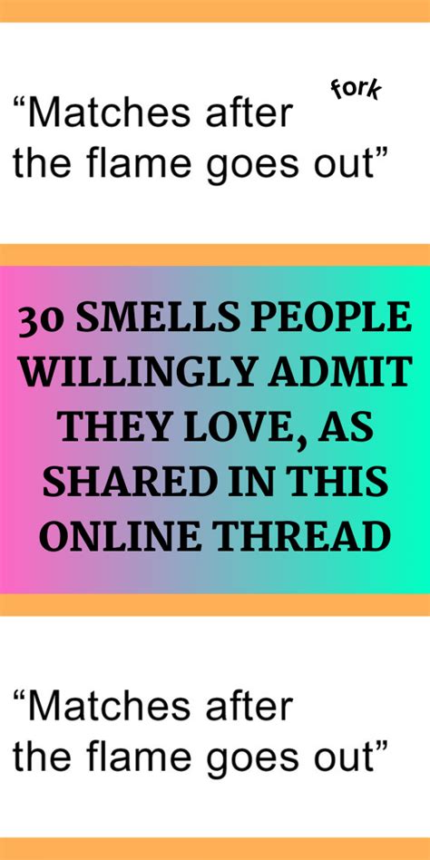 30 Smells People Willingly Admit They Love As Shared In This Online