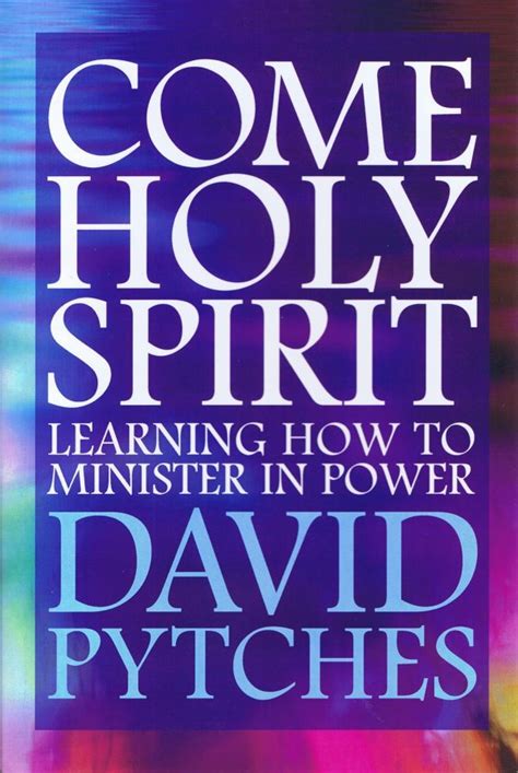 Come Holy Spirit David Pytches