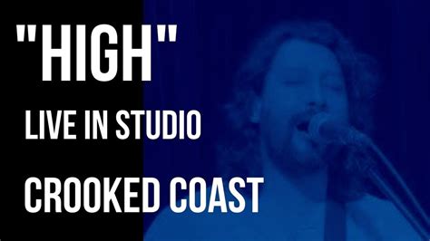 Crooked Coast High Live In Studio Youtube