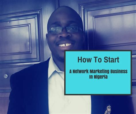 How To Start A Network Marketing Business In Nigeria