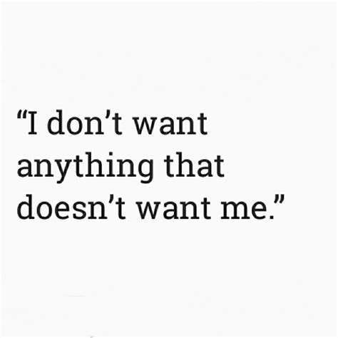 I Don T Want Anything That Doesnt Want Me Myleik Inspirational