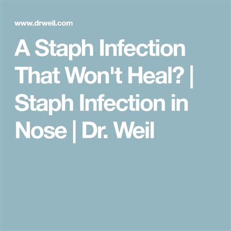 A Staph Infection That Wont Heal Staph Infection In Nose Dr Weil