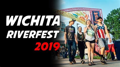 Wichita Riverfest 2019 Directors Extended Cut Youtube