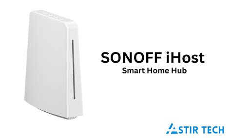 Sonoff Ihost Smart Home Hub Astirtech