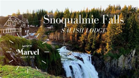 Snoqualmie Falls At Salish Lodge Snoqualmie Wa Youtube