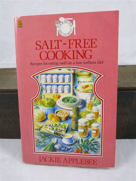 It gives you the exact recipes that you can use to prepare meals for any download 200 free products! Salt Free Cooking Cookbook Recipes for Eating Well Low ...
