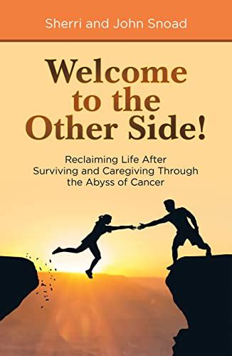 Download Welcome To The Other Side Reclaiming Life After Surviving And Caregiving Through The