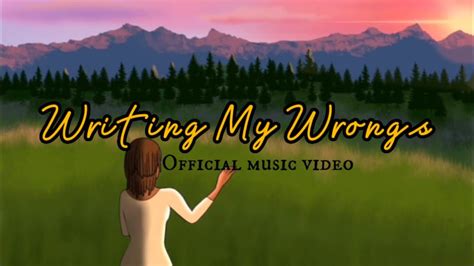 Writing My Wrongs Official Music Video Youtube
