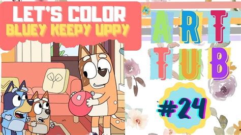 Bluey Keepy Uppy Disney Now Color Splash Season 1 Episode 3 Youtube